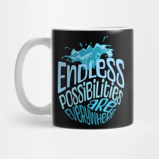 Endless Possibilities Are Everywhere Mug